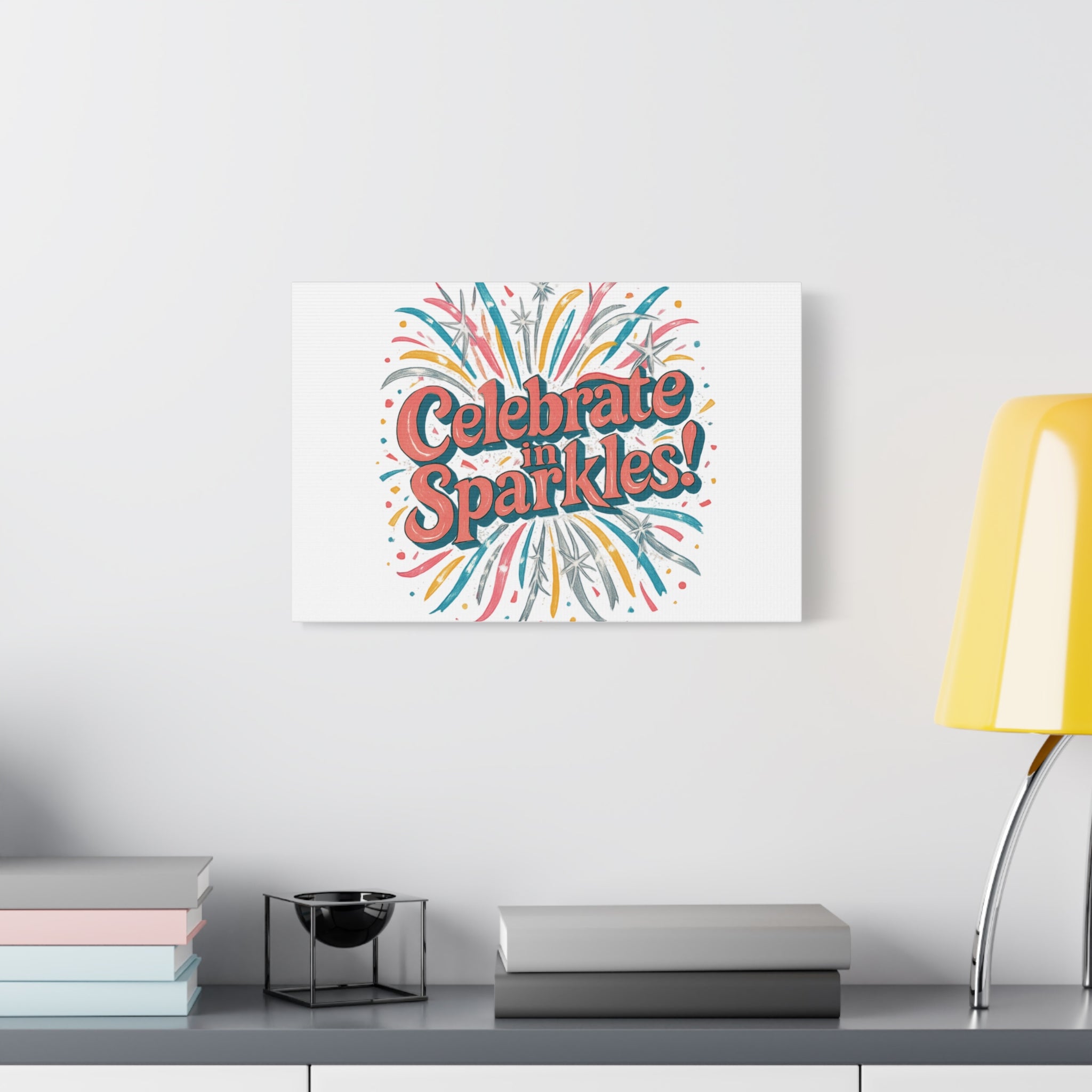 Celebrate in Sparkles! Canvas | Firework Typography Wall Art