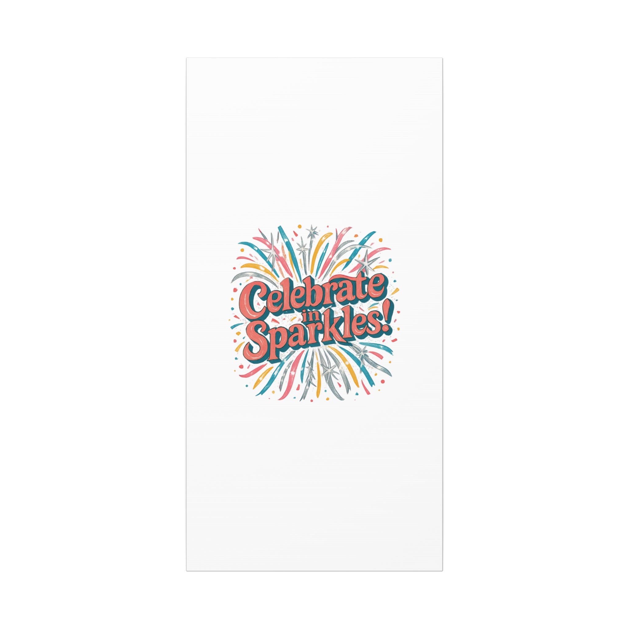 Celebrate in Sparkles! Canvas | Firework Typography Wall Art