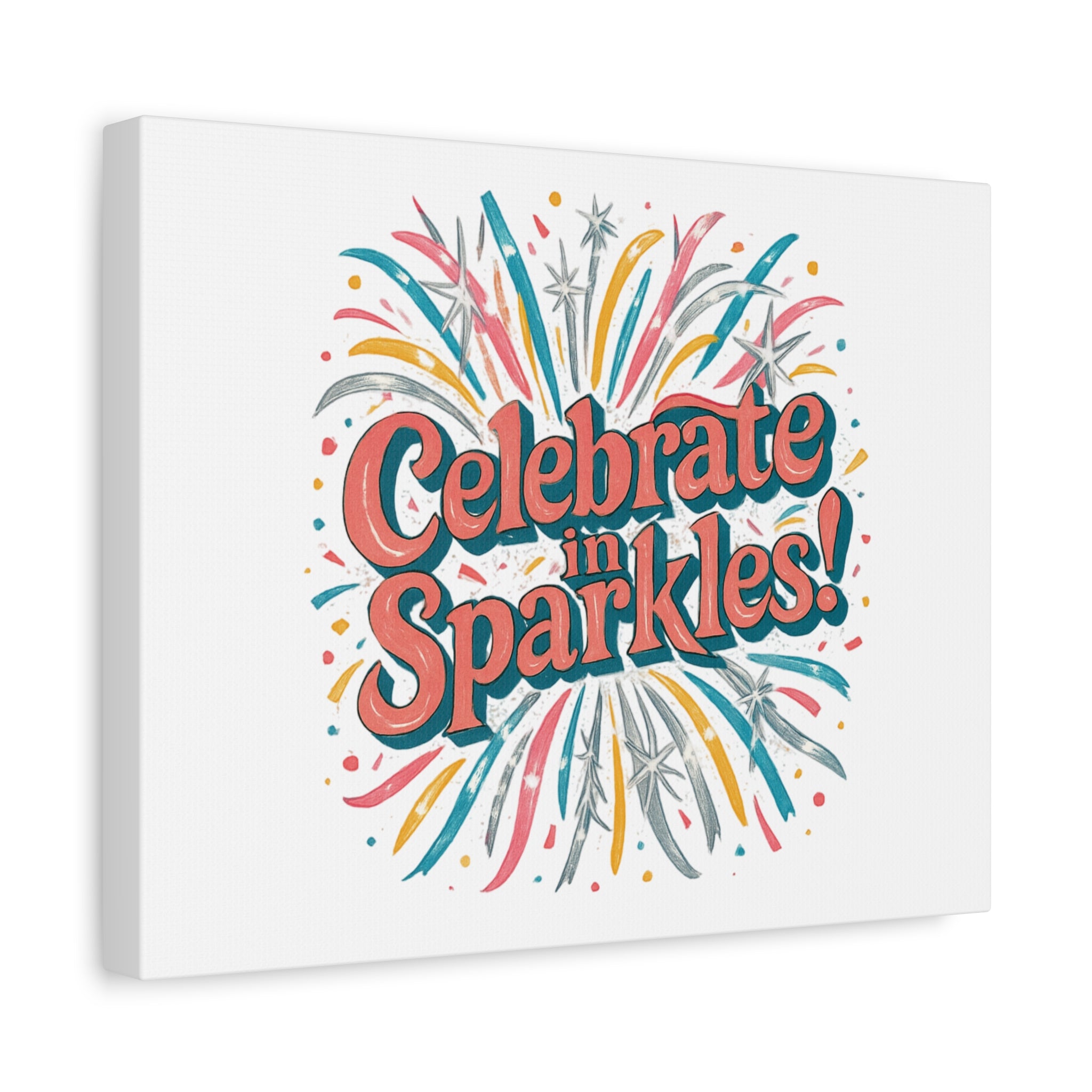 Celebrate in Sparkles! Canvas | Firework Typography Wall Art