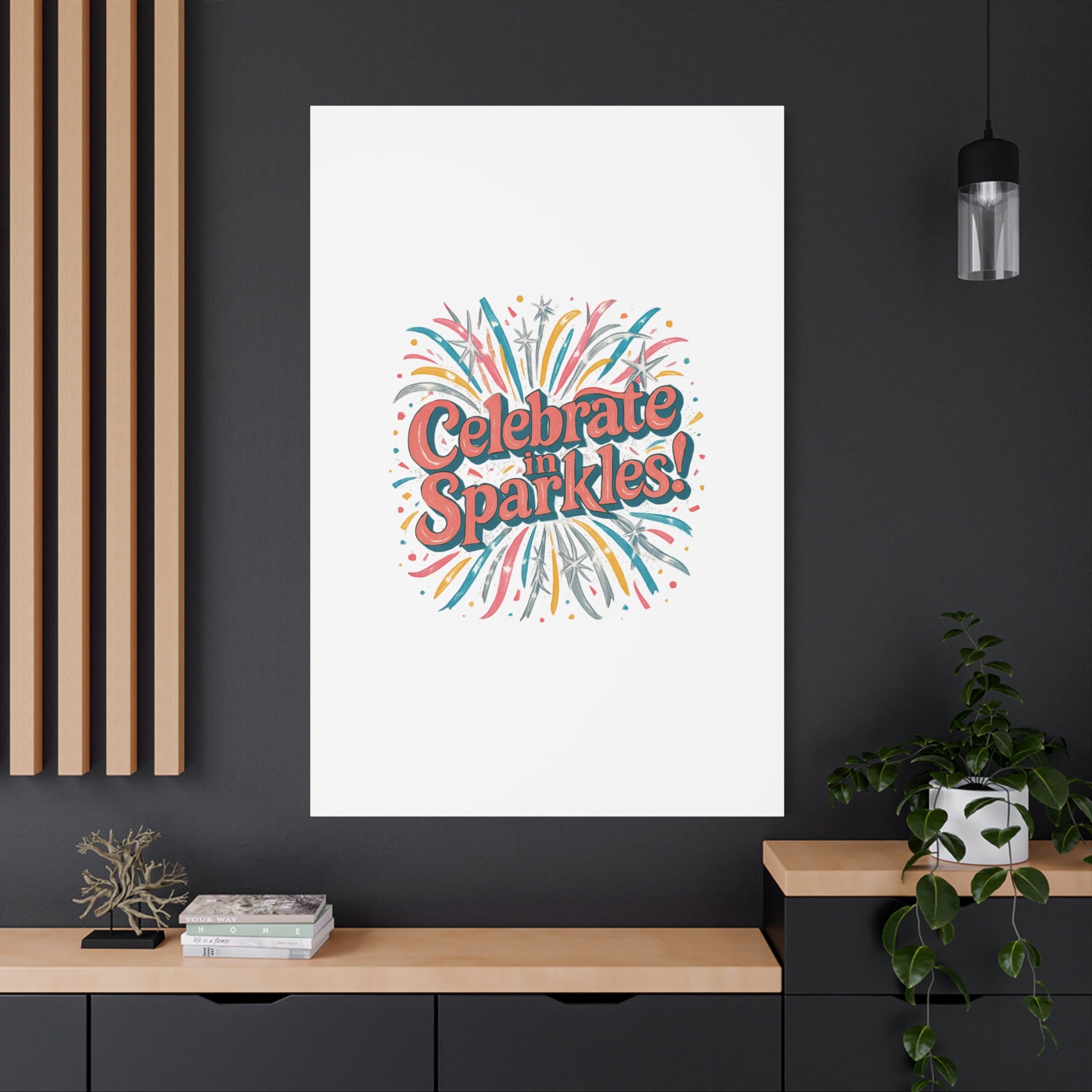 Celebrate in Sparkles! Canvas | Firework Typography Wall Art