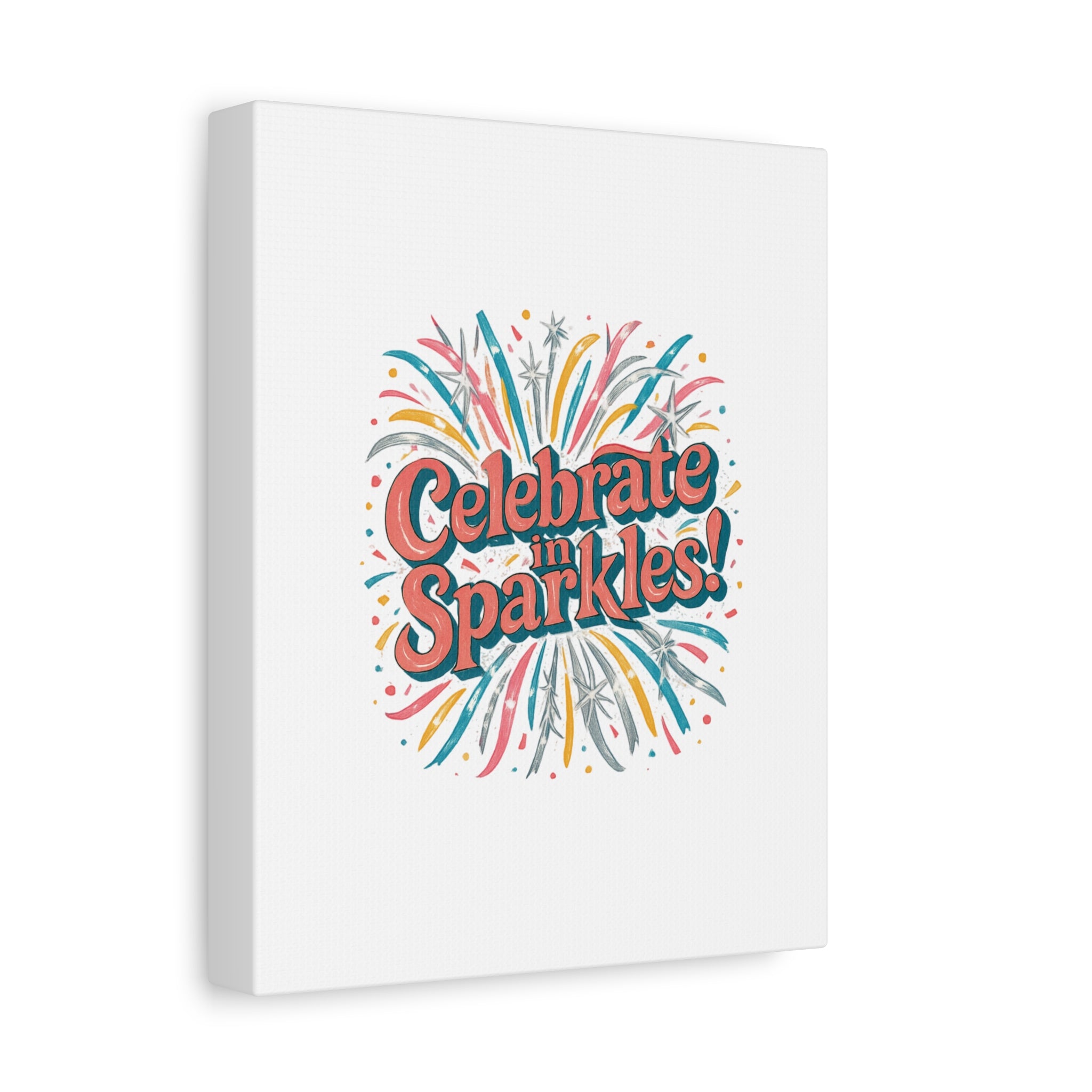 Celebrate in Sparkles! Canvas | Firework Typography Wall Art