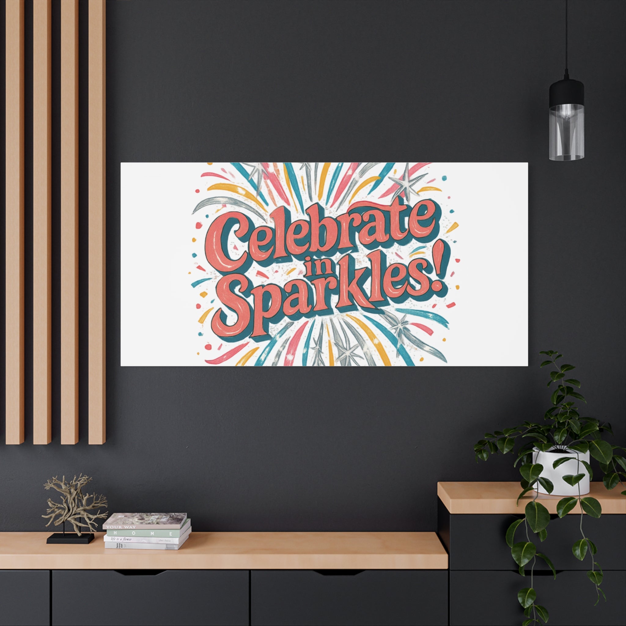 Celebrate in Sparkles! Canvas | Firework Typography Wall Art