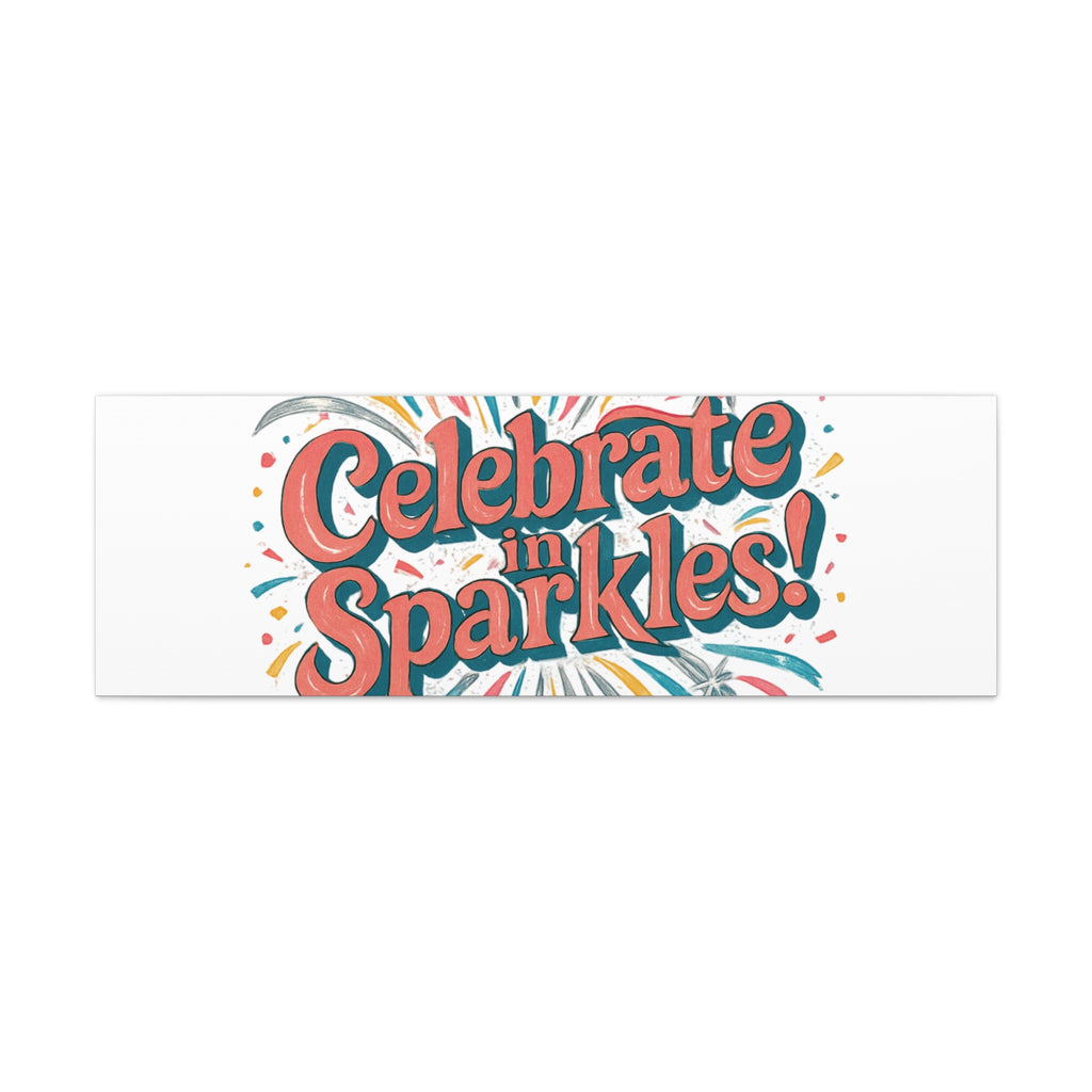 Celebrate in Sparkles! Canvas | Firework Typography Wall Art