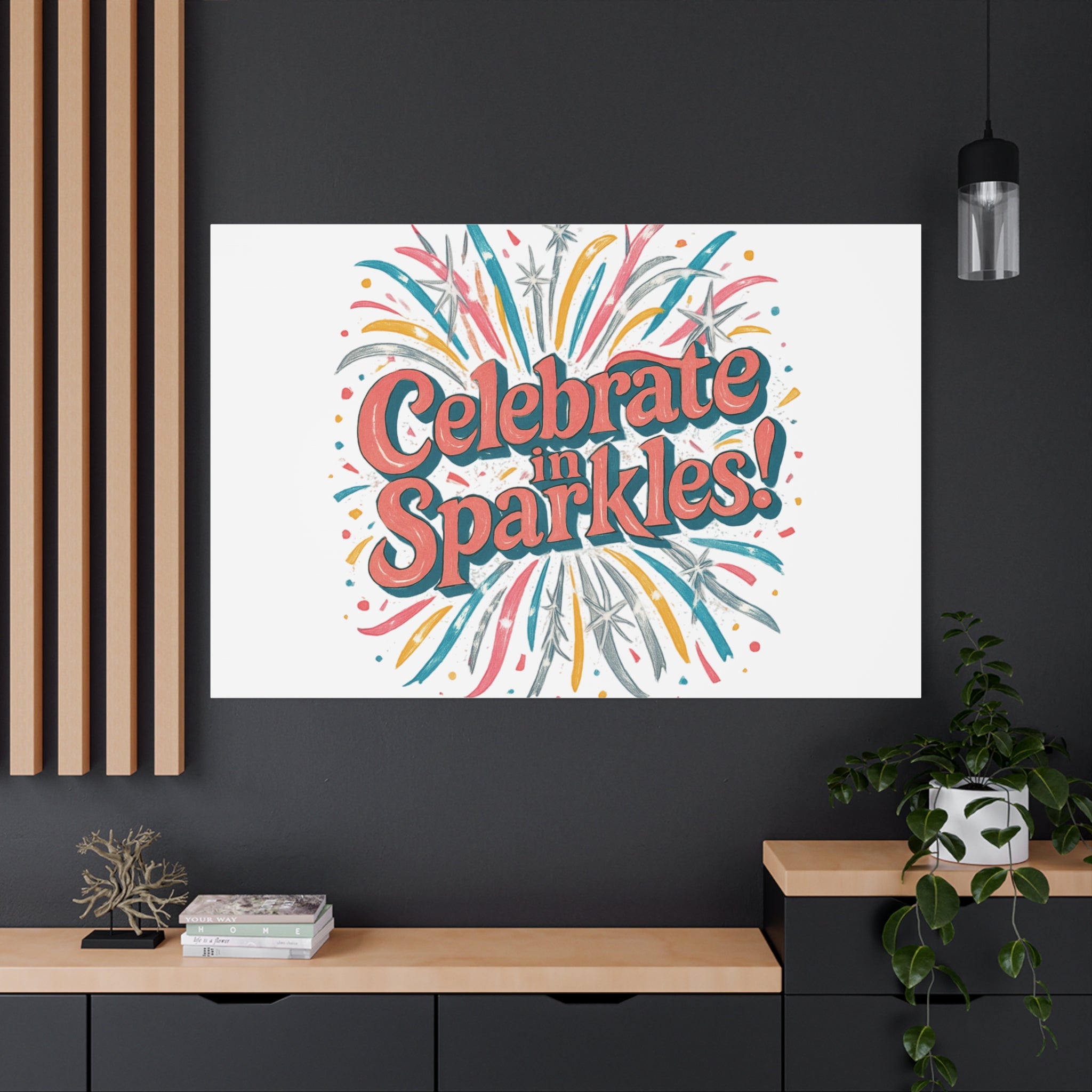 Celebrate in Sparkles! Canvas | Firework Typography Wall Art