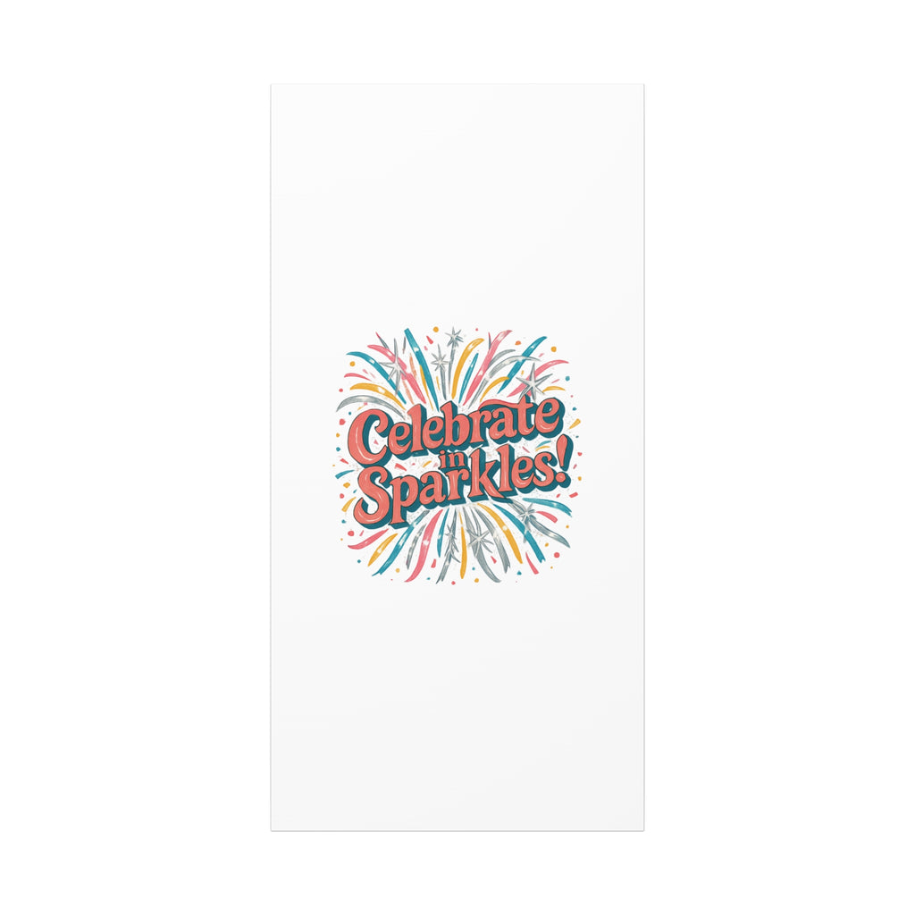 Celebrate in Sparkles! Canvas | Firework Typography Wall Art
