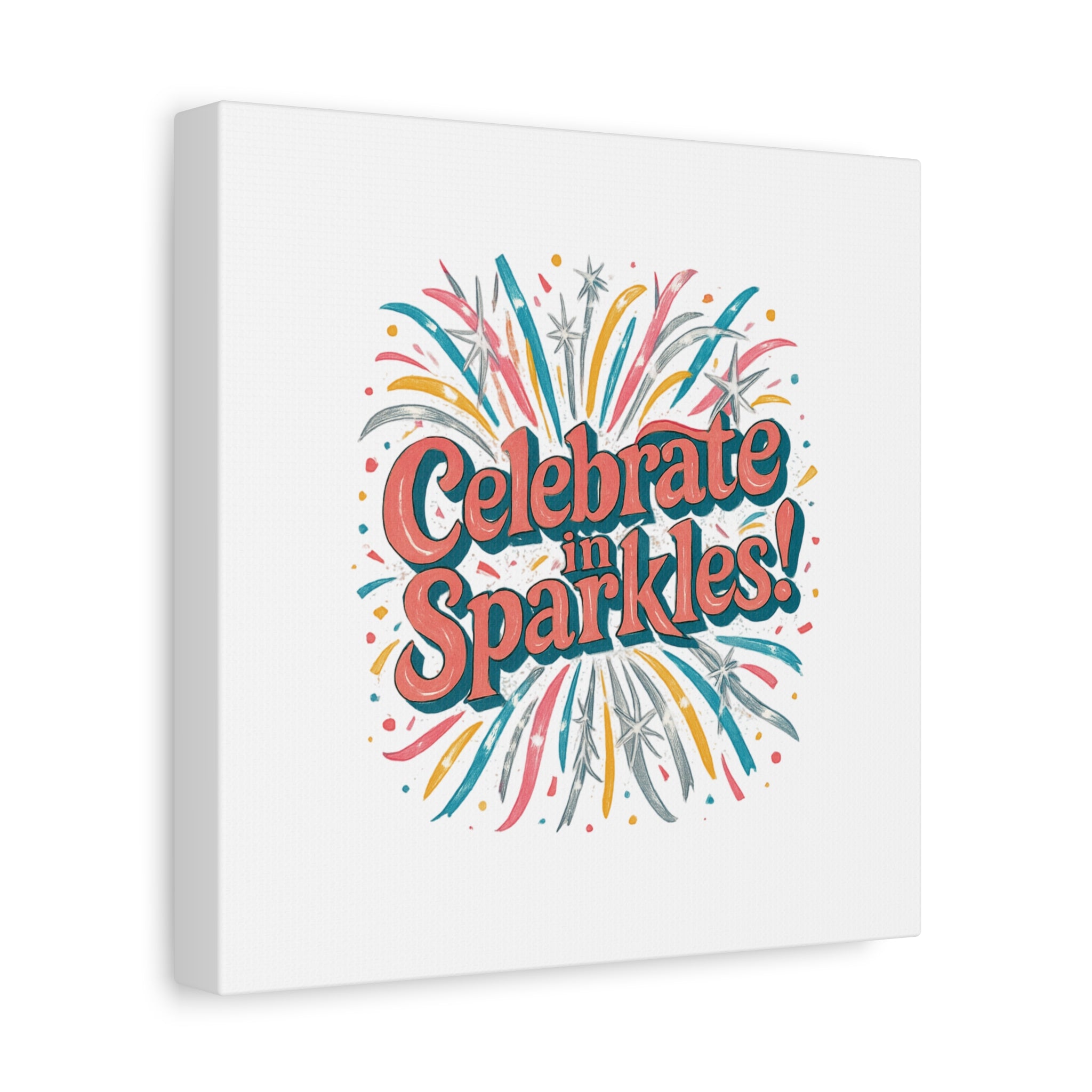 Celebrate in Sparkles! Canvas | Firework Typography Wall Art