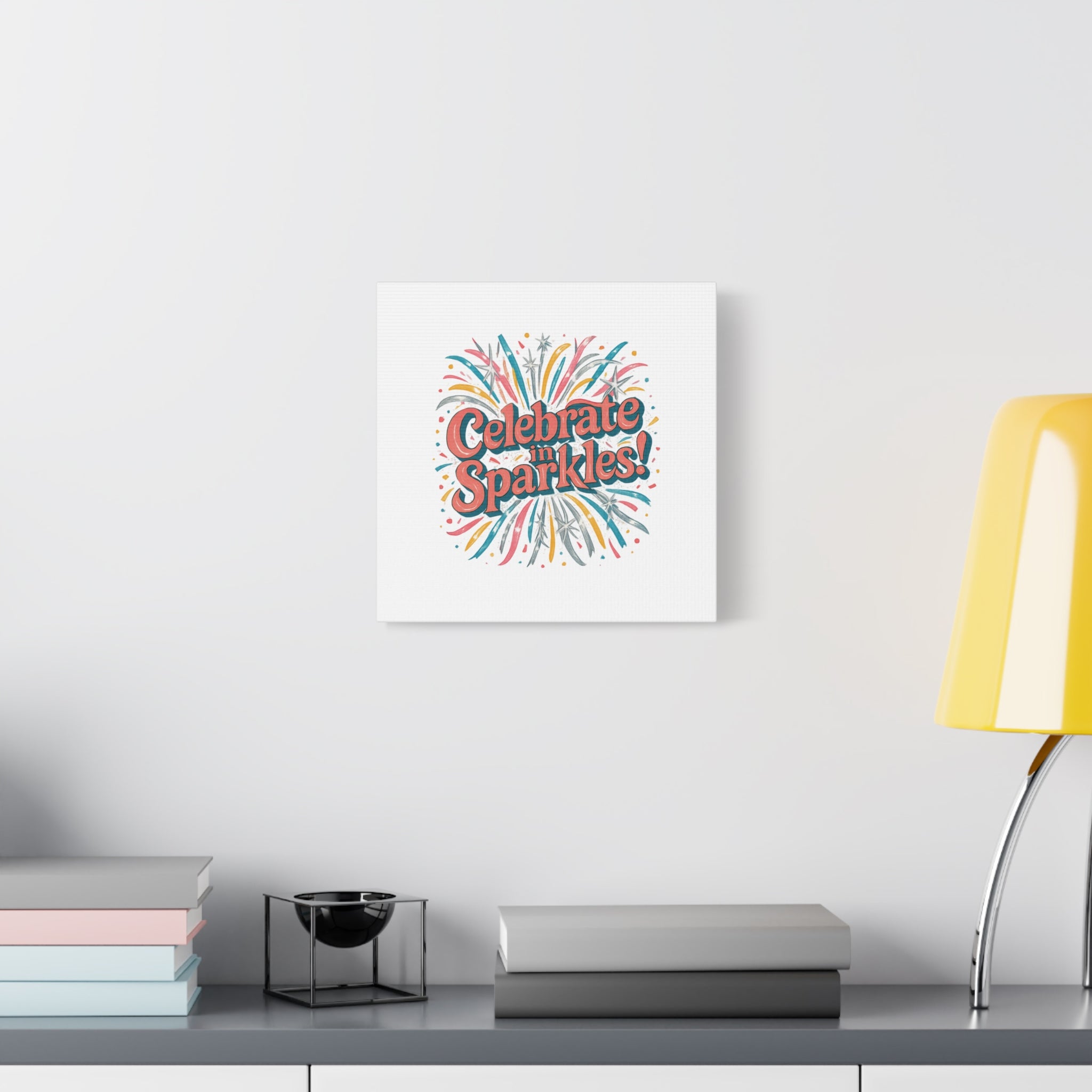 Celebrate in Sparkles! Canvas | Firework Typography Wall Art