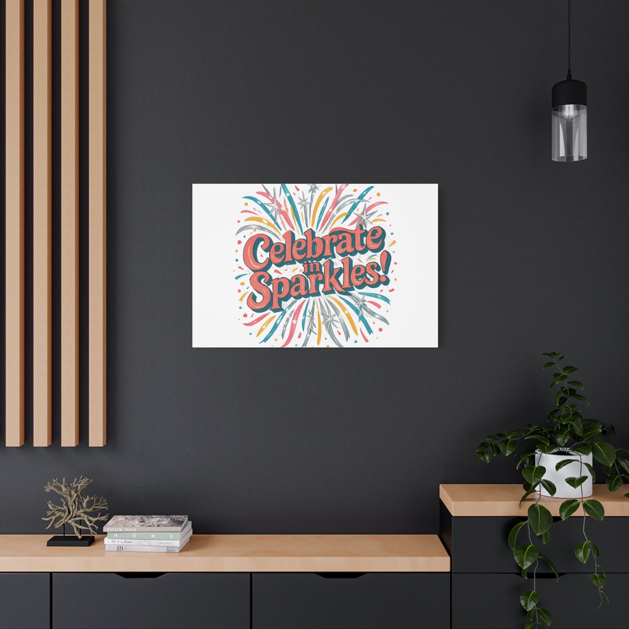 Celebrate in Sparkles! Canvas | Firework Typography Wall Art