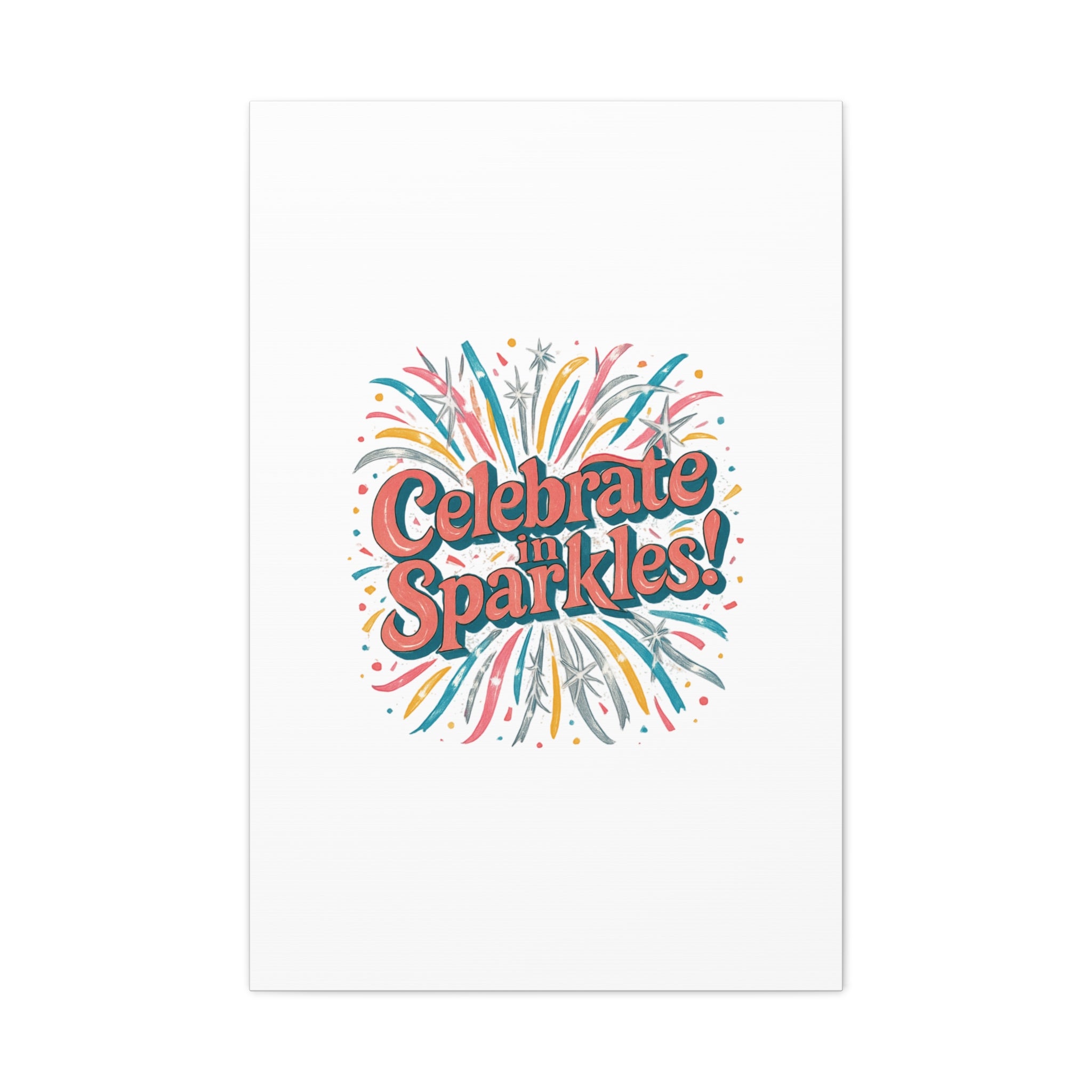 Celebrate in Sparkles! Canvas | Firework Typography Wall Art