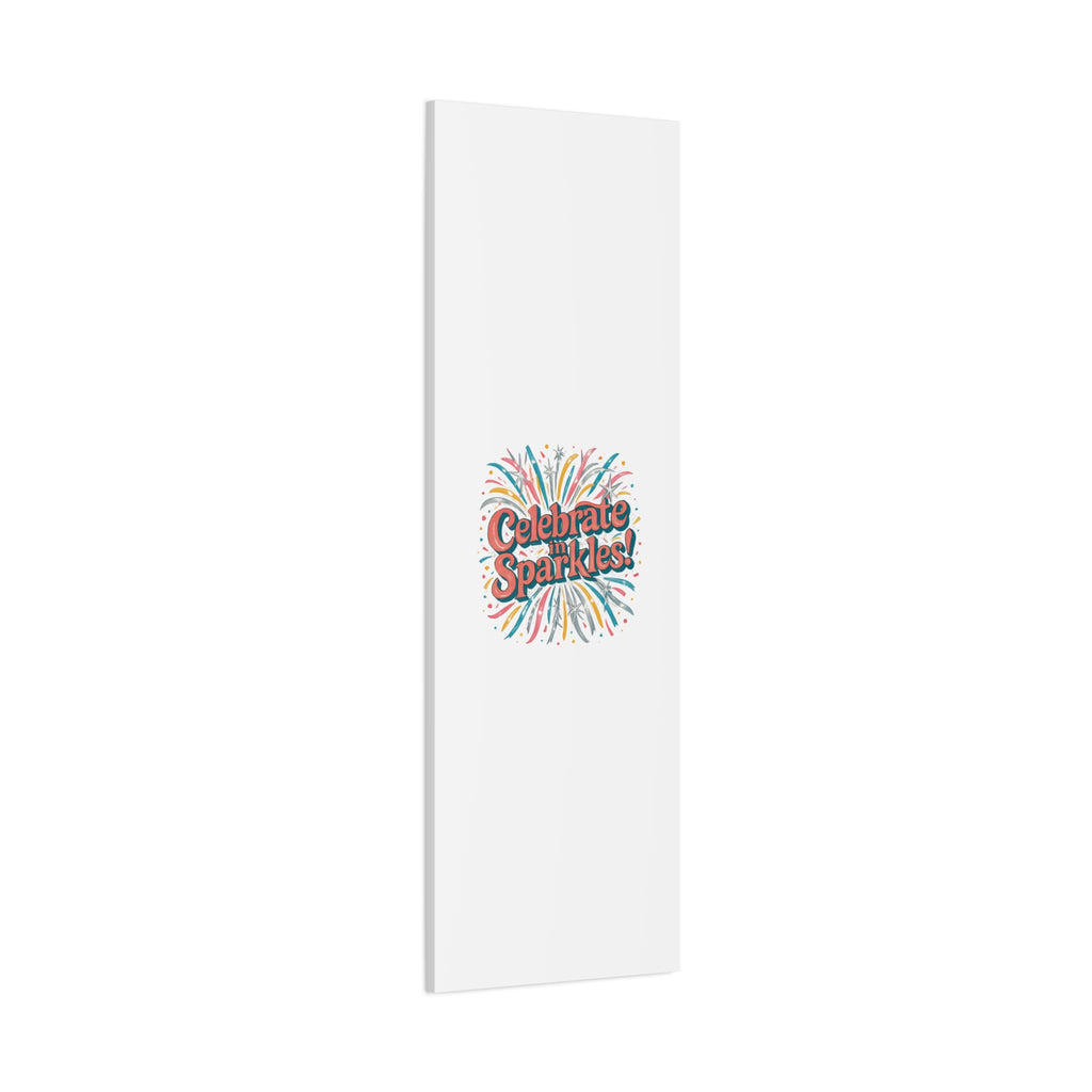 Celebrate in Sparkles! Canvas | Firework Typography Wall Art