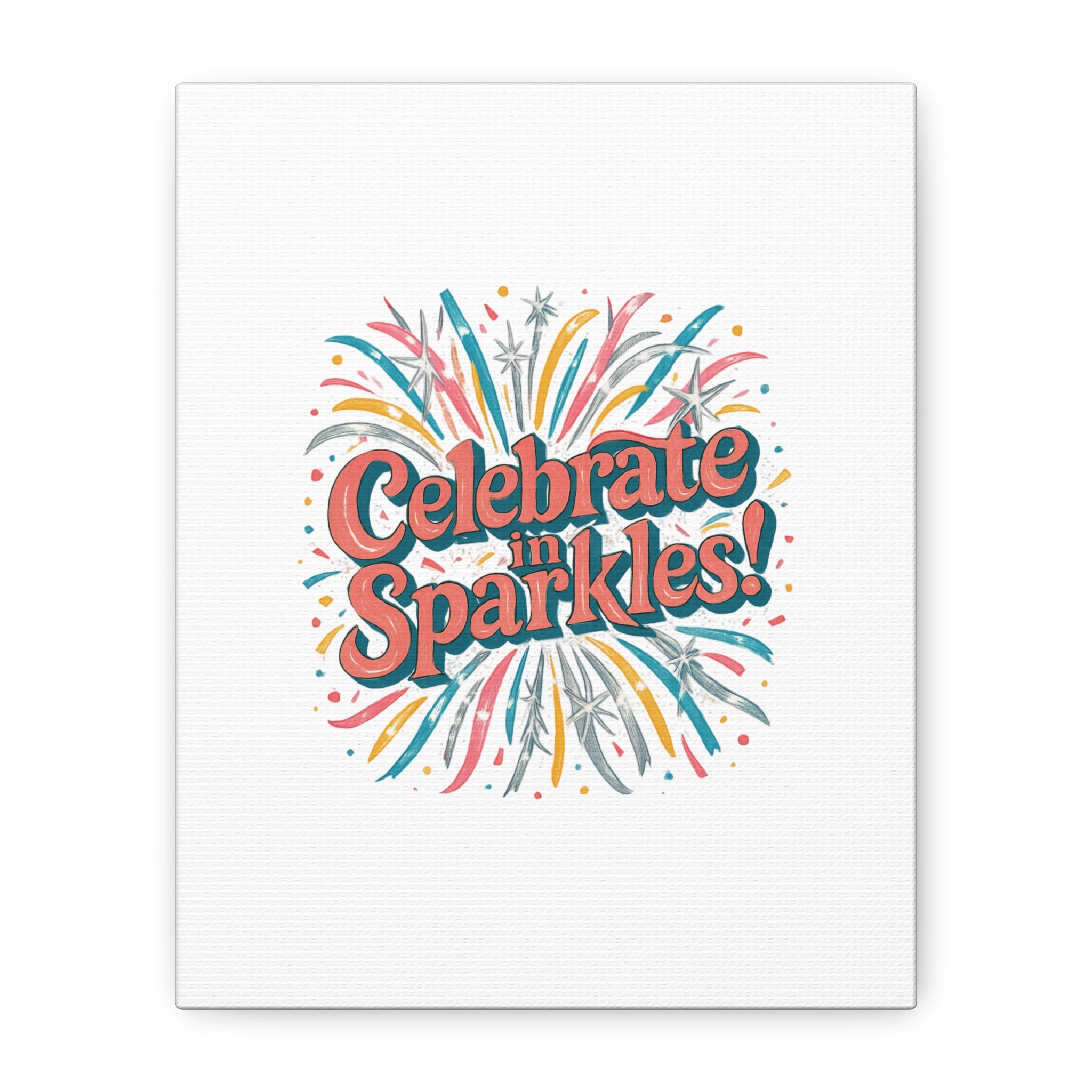 Celebrate in Sparkles! Canvas | Firework Typography Wall Art
