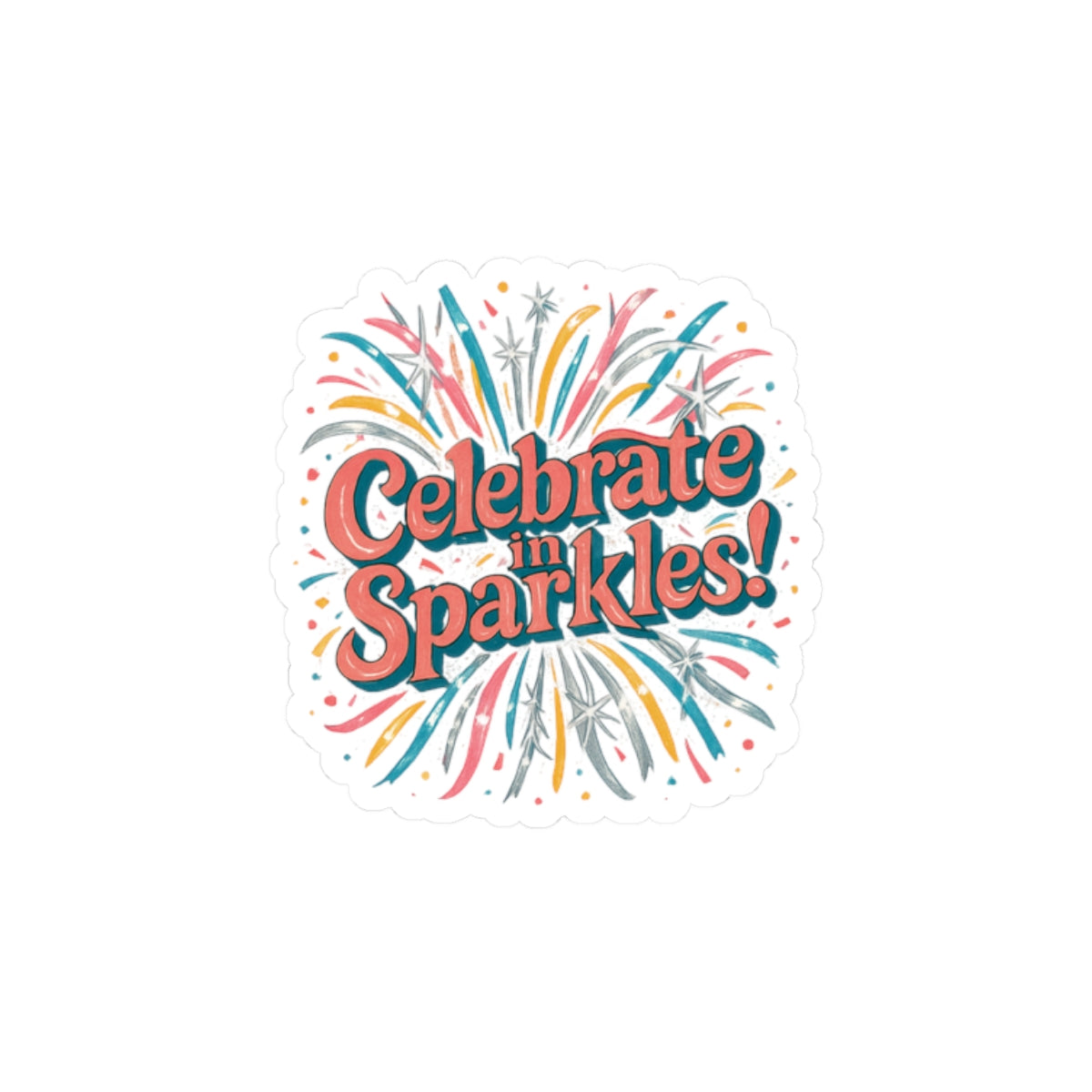 Celebrate in Sparkles sticker | kiss-cut vinyl sticker, colorful fireworks design