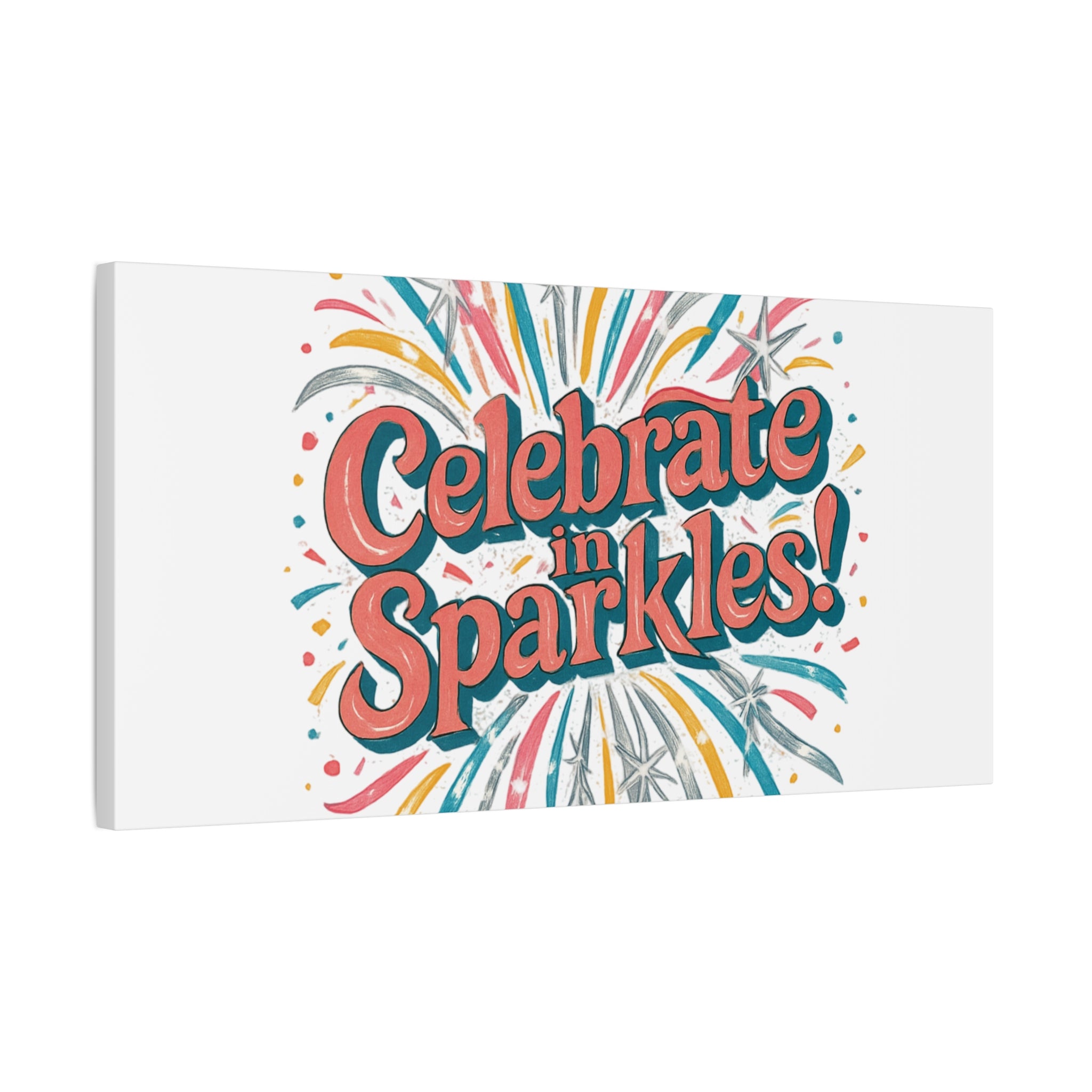 Celebrate in Sparkles! Canvas | Firework Typography Wall Art