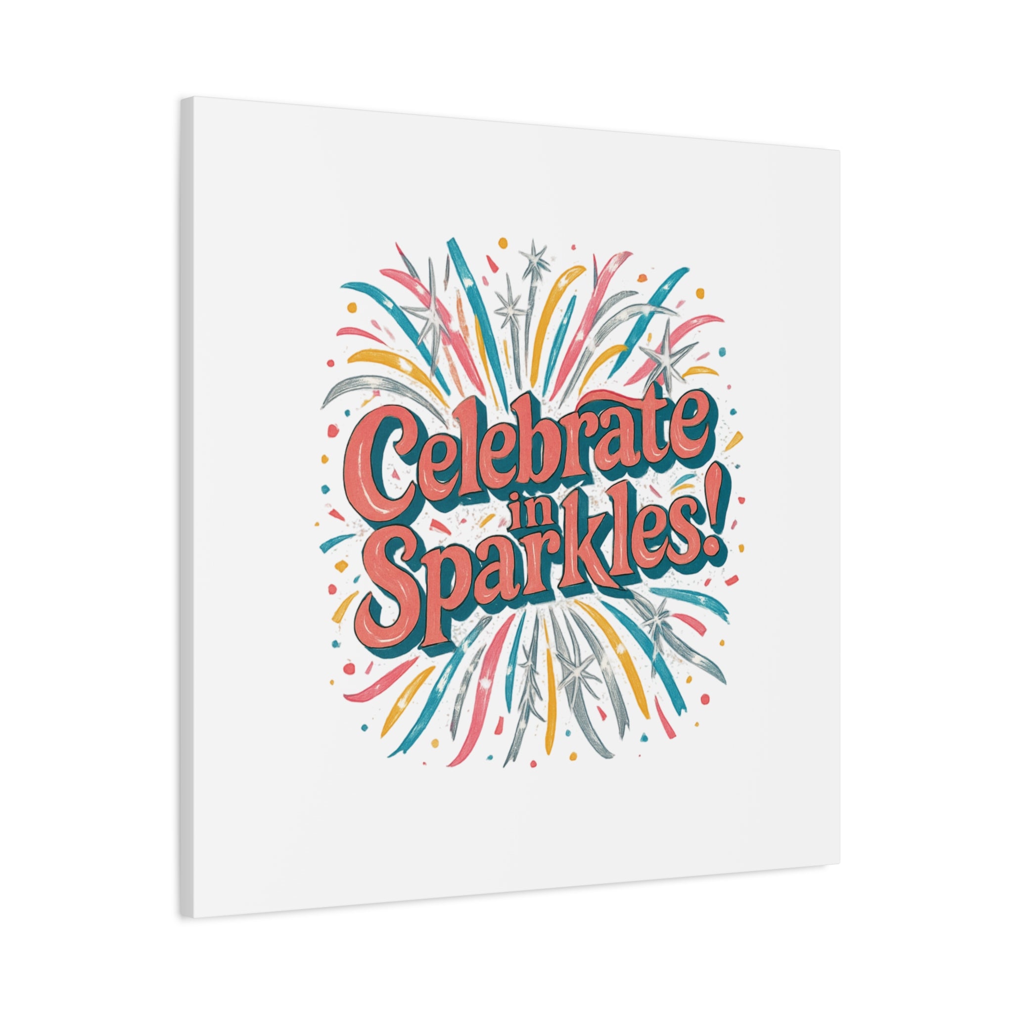 Celebrate in Sparkles! Canvas | Firework Typography Wall Art