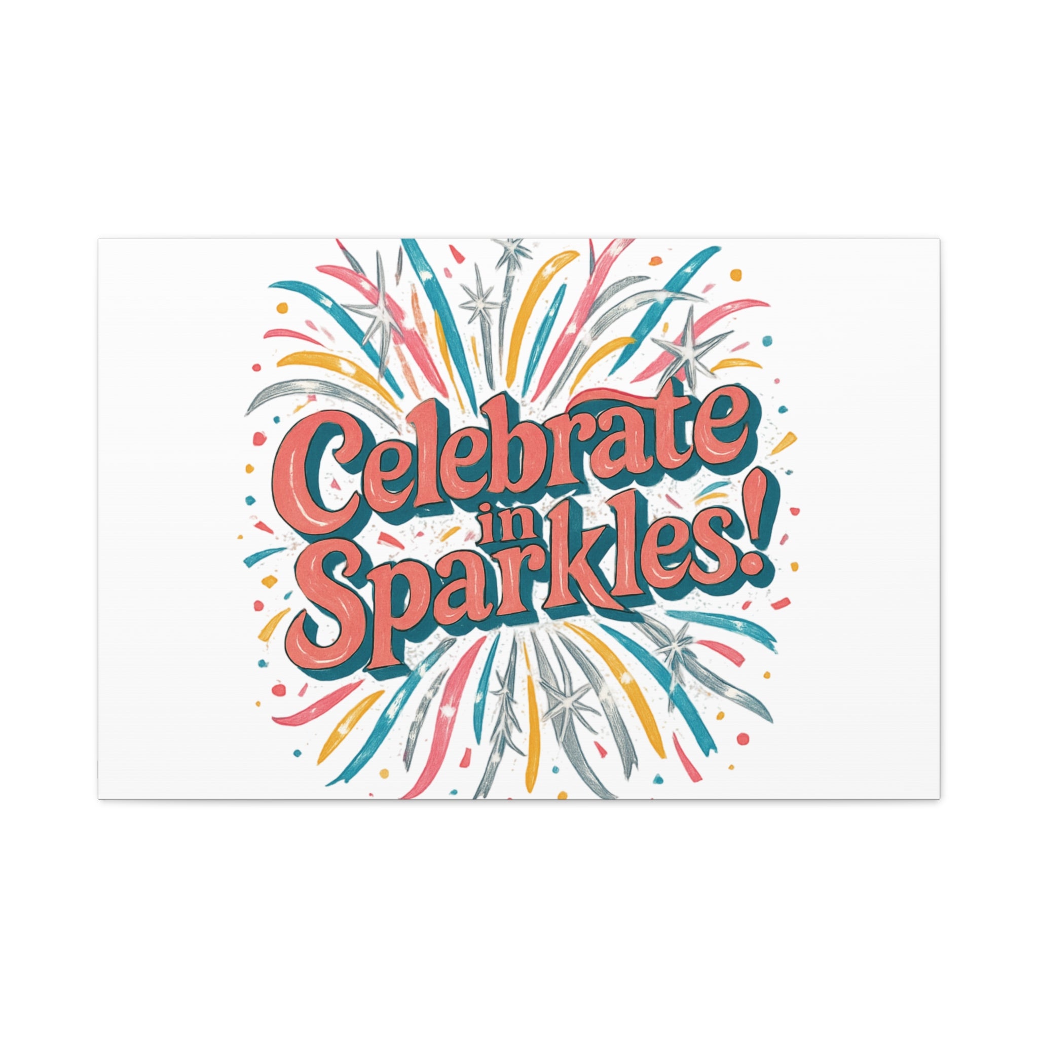 Celebrate in Sparkles! Canvas | Firework Typography Wall Art