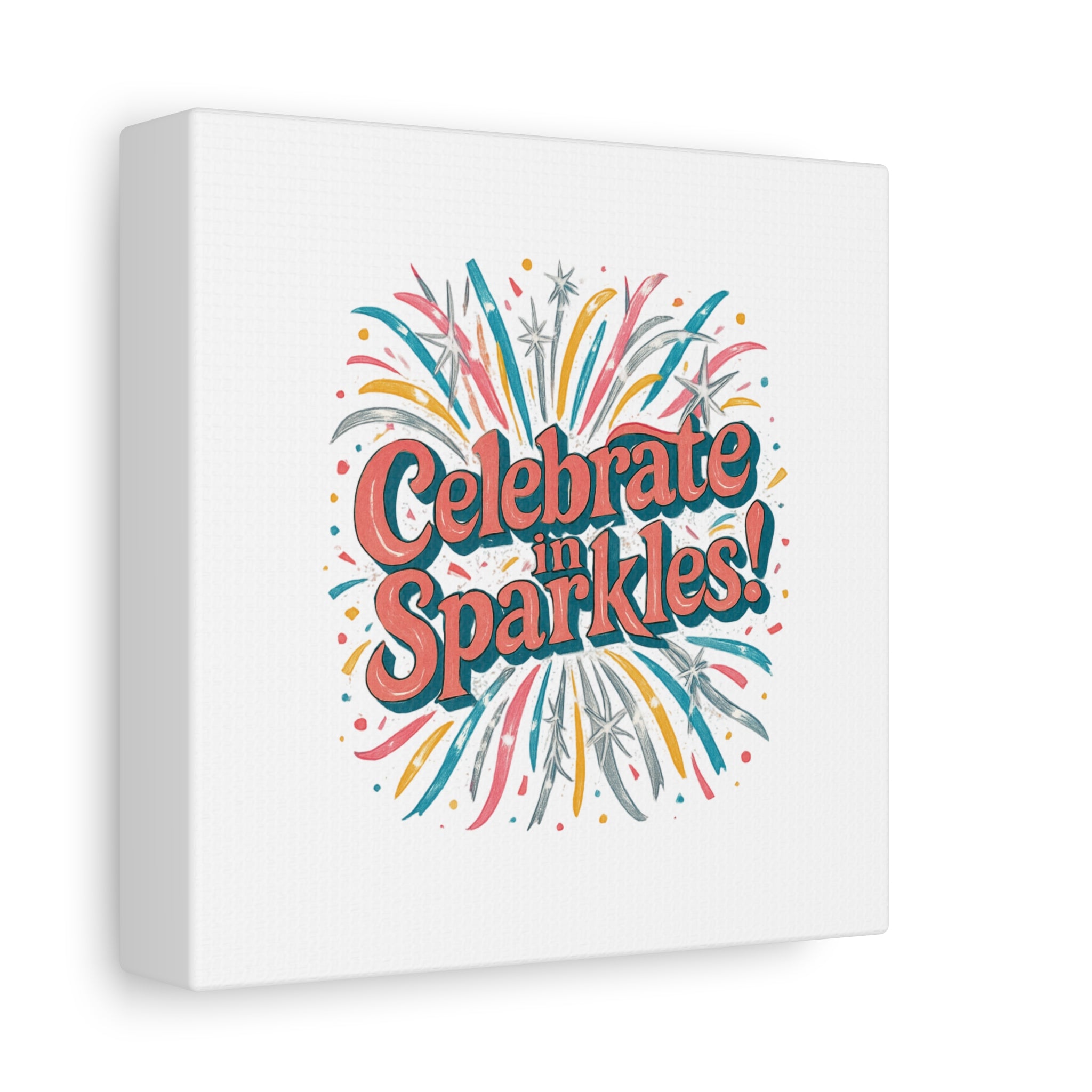 Celebrate in Sparkles! Canvas | Firework Typography Wall Art