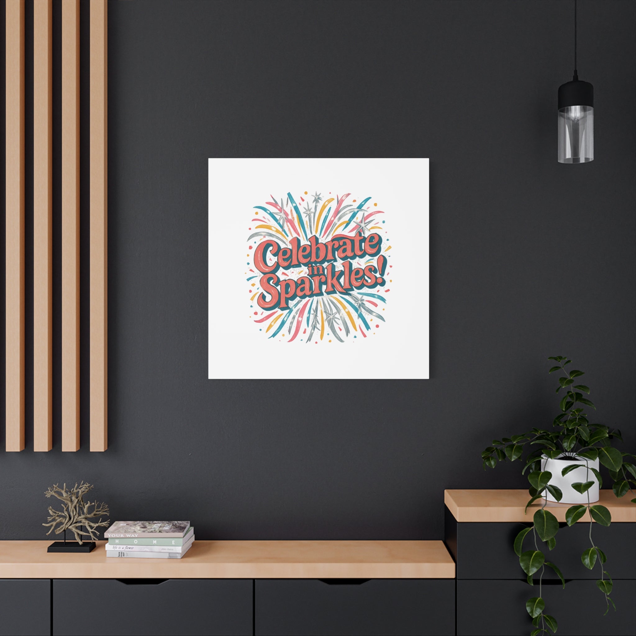 Celebrate in Sparkles! Canvas | Firework Typography Wall Art