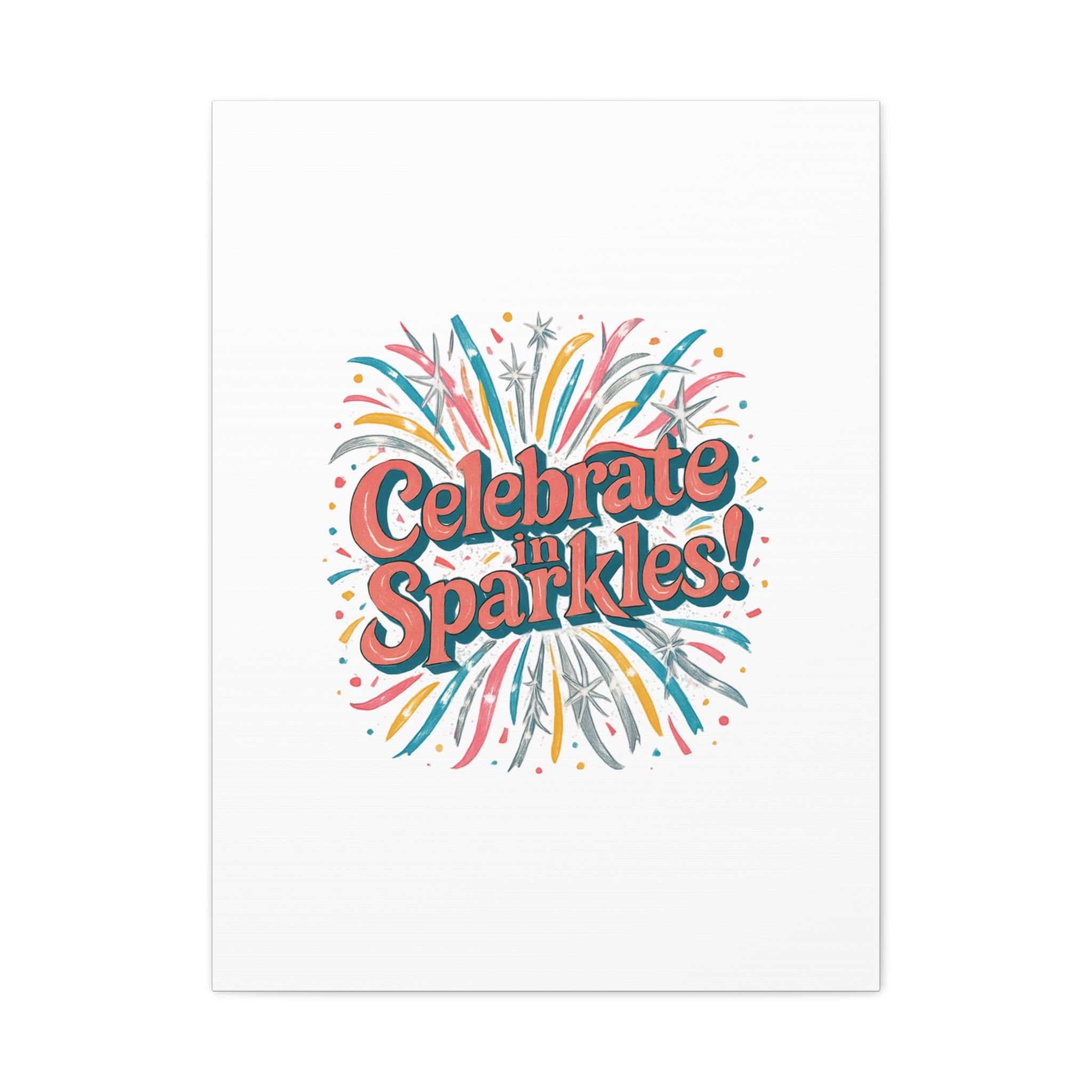 Celebrate in Sparkles! Canvas | Firework Typography Wall Art