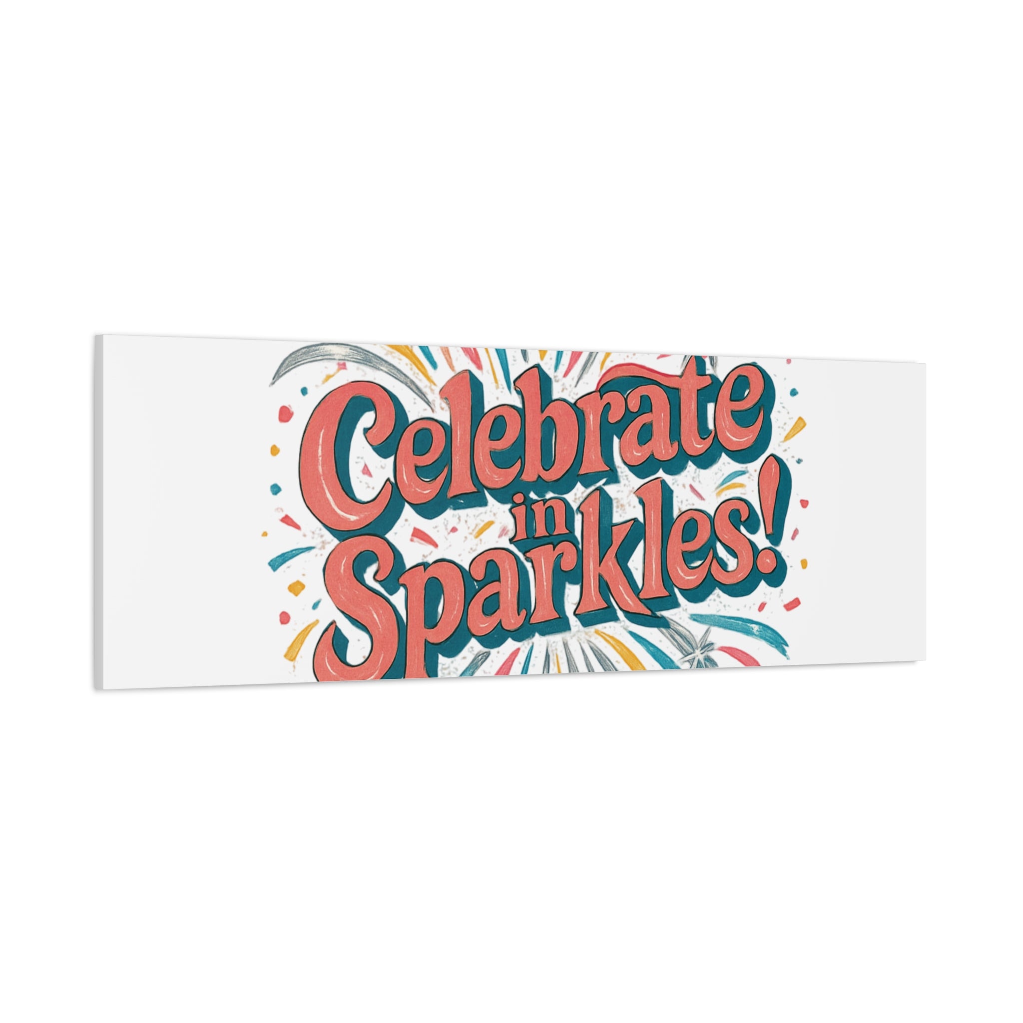 Celebrate in Sparkles! Canvas | Firework Typography Wall Art