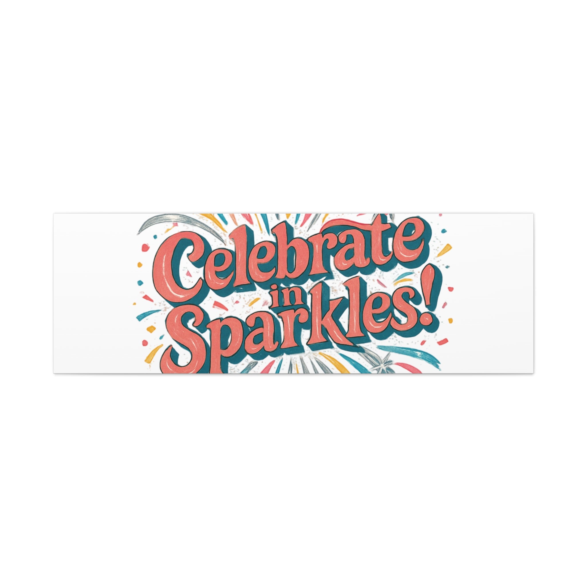 Celebrate in Sparkles! Canvas | Firework Typography Wall Art