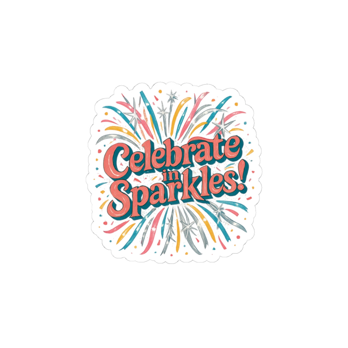 Celebrate in Sparkles sticker | kiss-cut vinyl sticker, colorful fireworks design