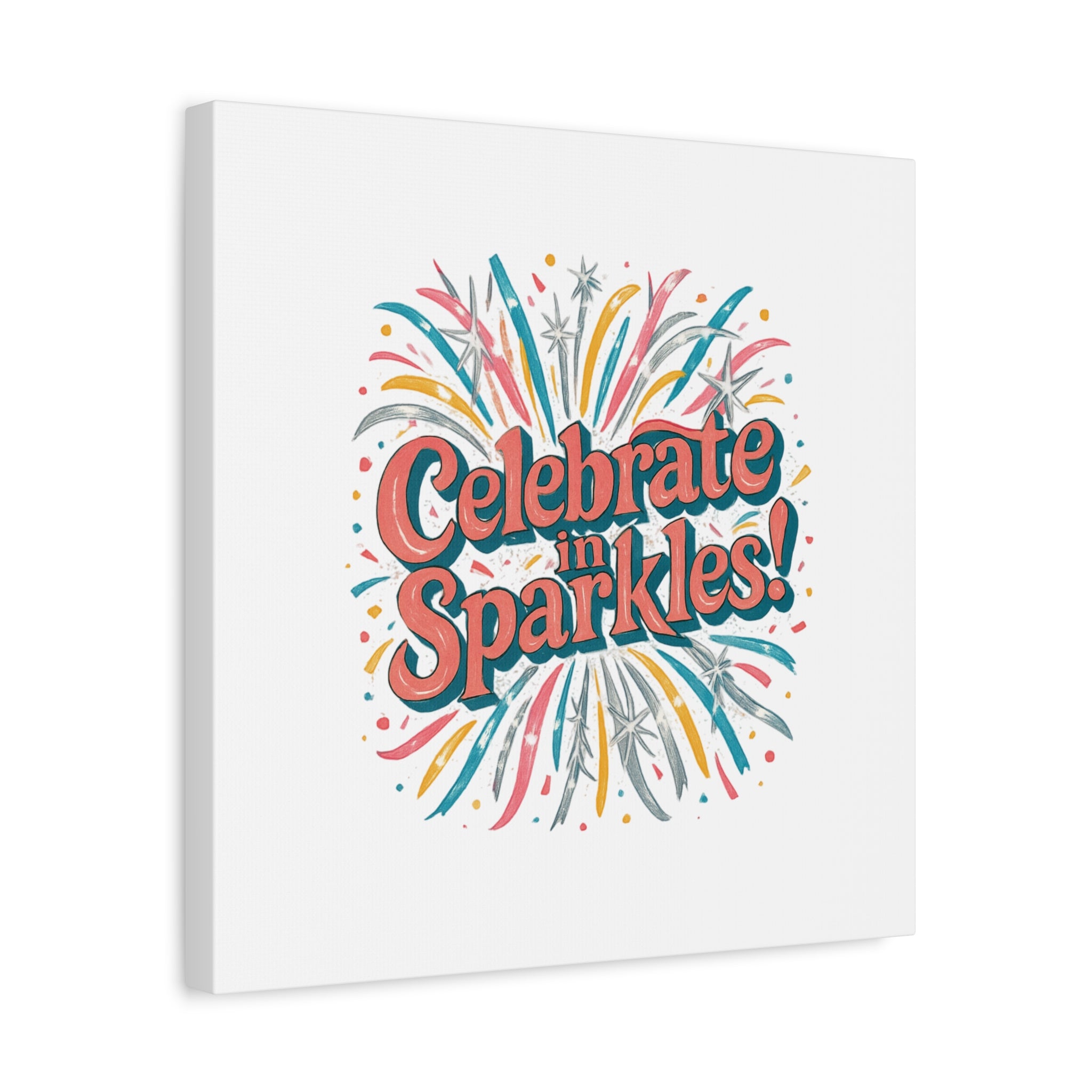 Celebrate in Sparkles! Canvas | Firework Typography Wall Art