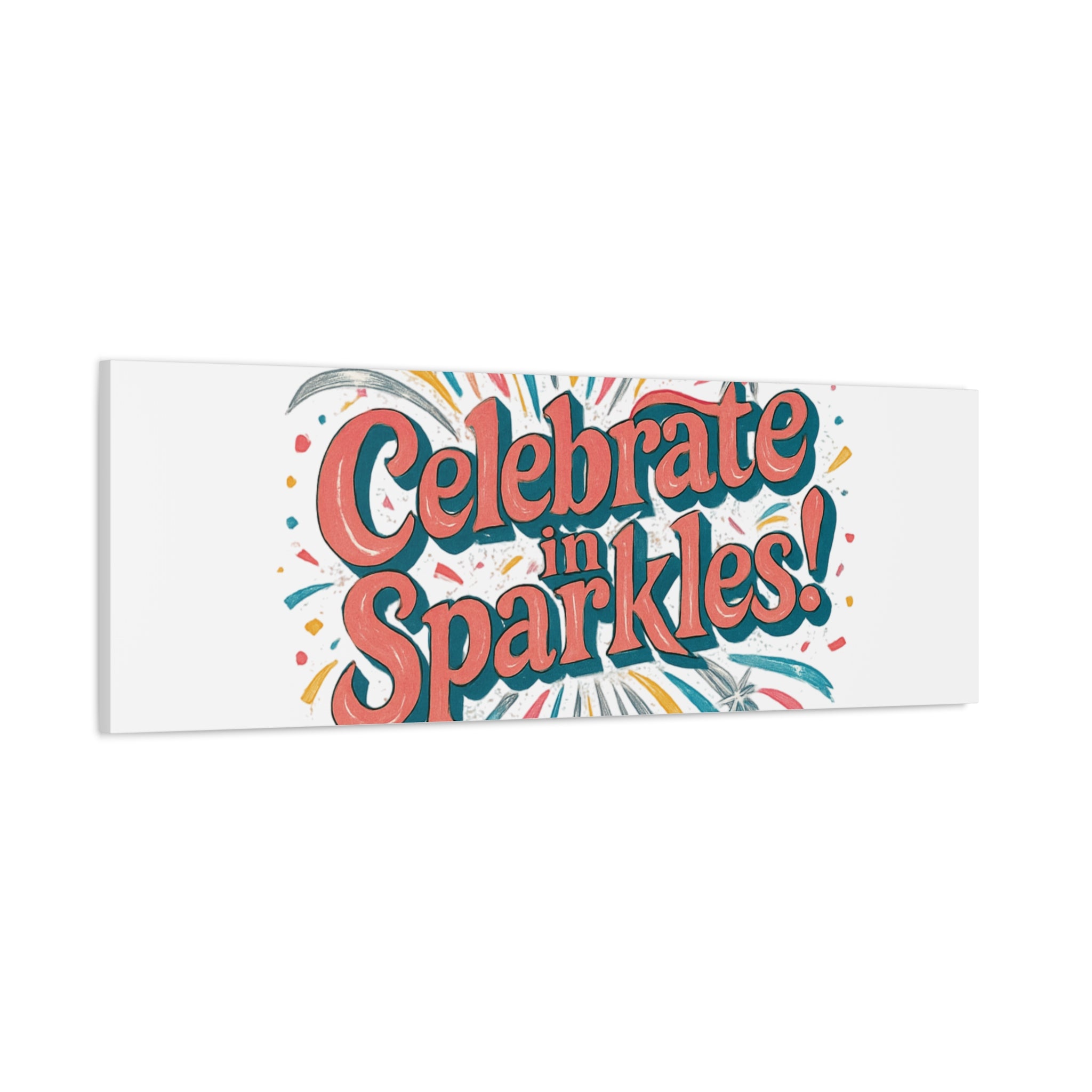 Celebrate in Sparkles! Canvas | Firework Typography Wall Art