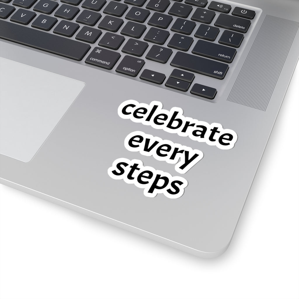 Celebrate Every Step sticker | kiss-cut inspirational vinyl sticker