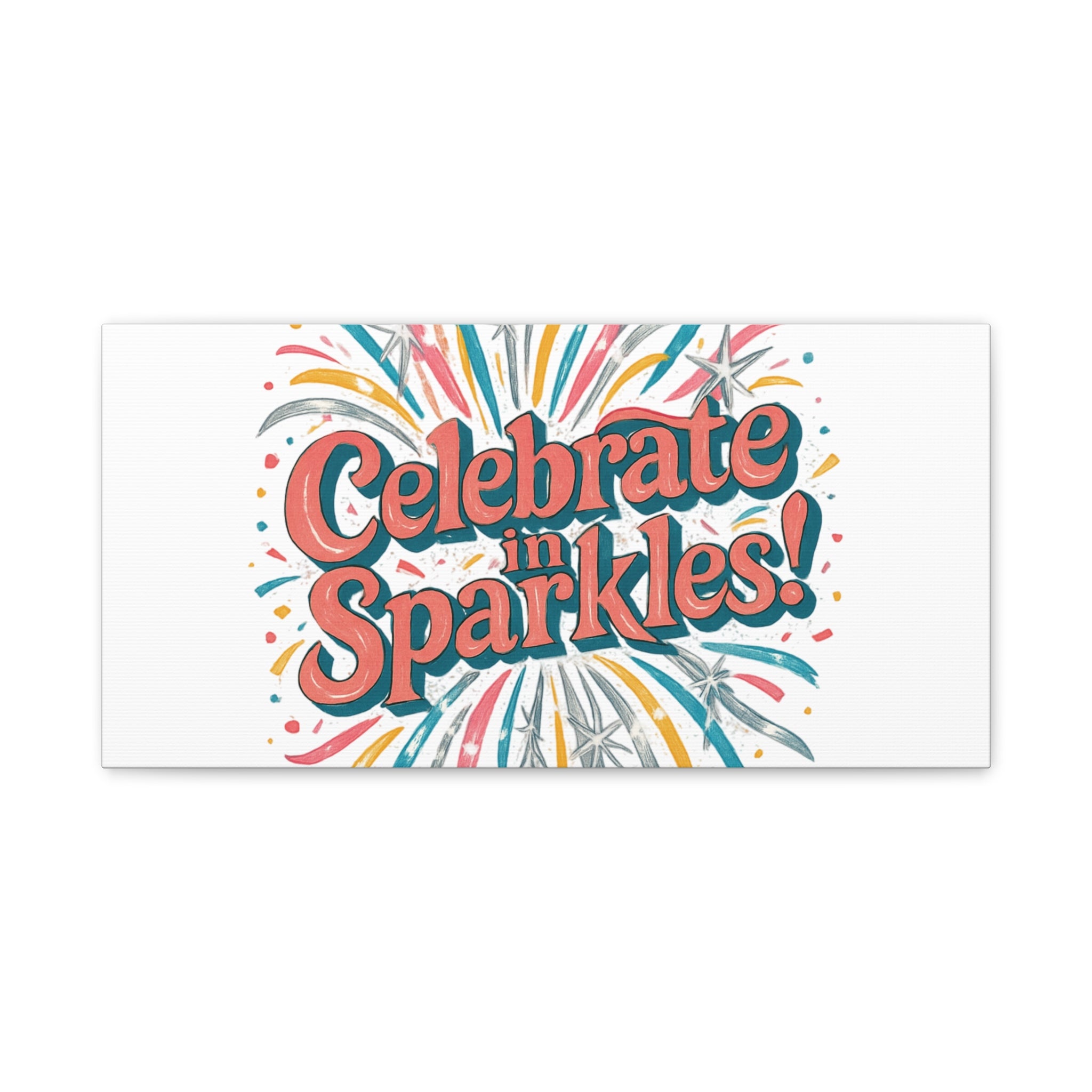 Celebrate in Sparkles! Canvas | Firework Typography Wall Art