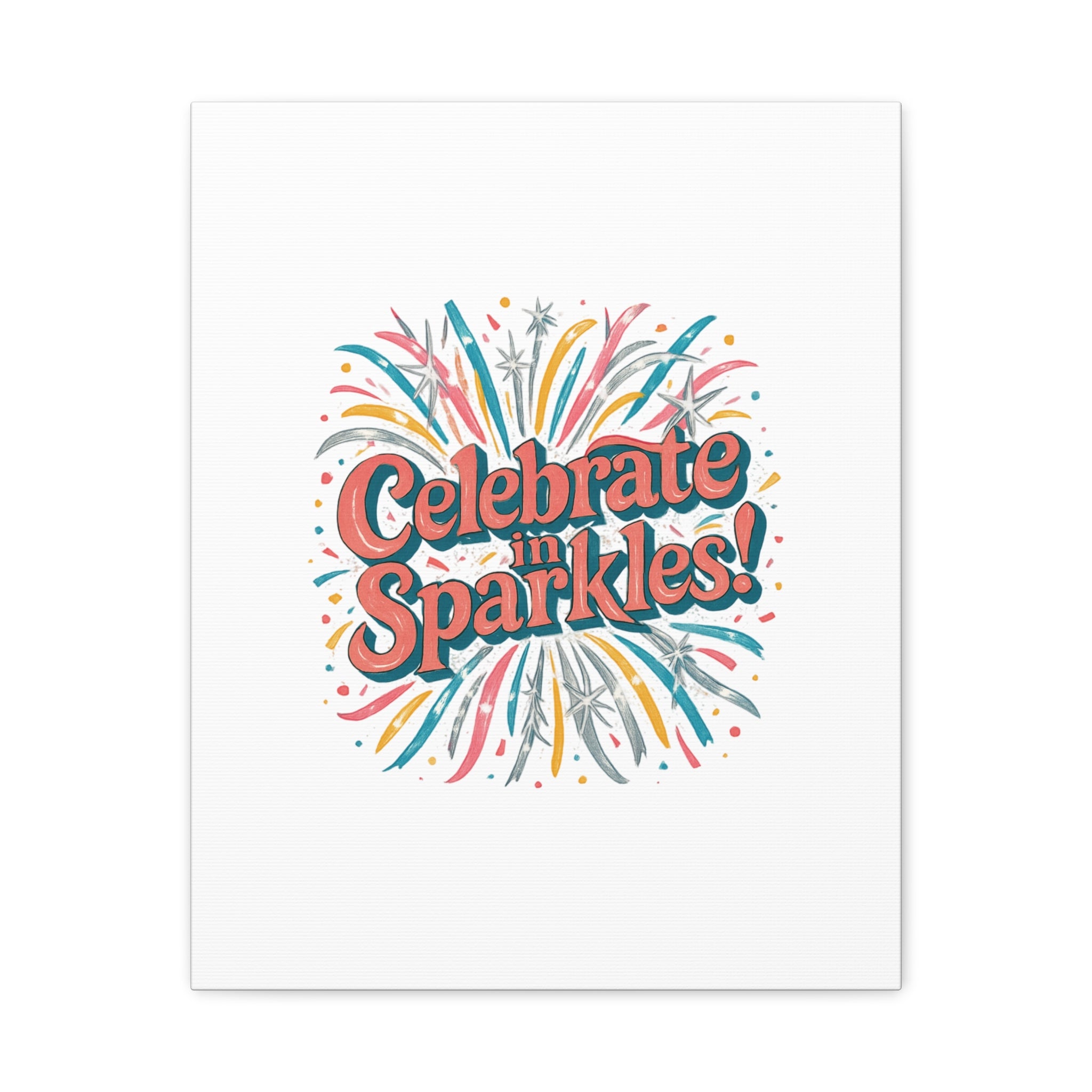 Celebrate in Sparkles! Canvas | Firework Typography Wall Art