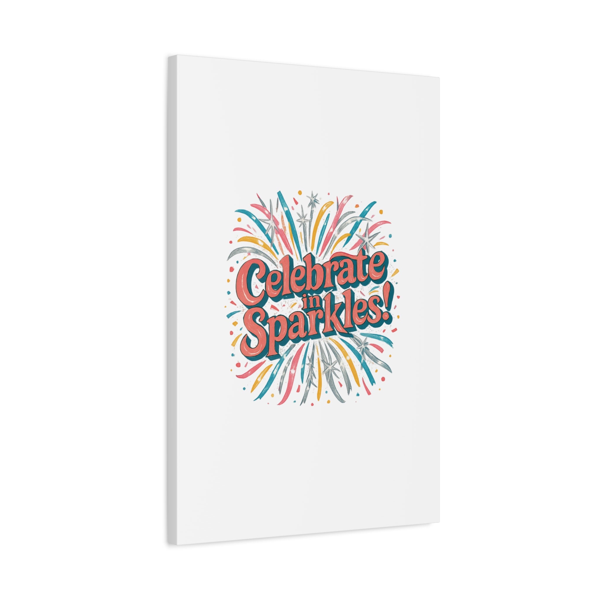 Celebrate in Sparkles! Canvas | Firework Typography Wall Art