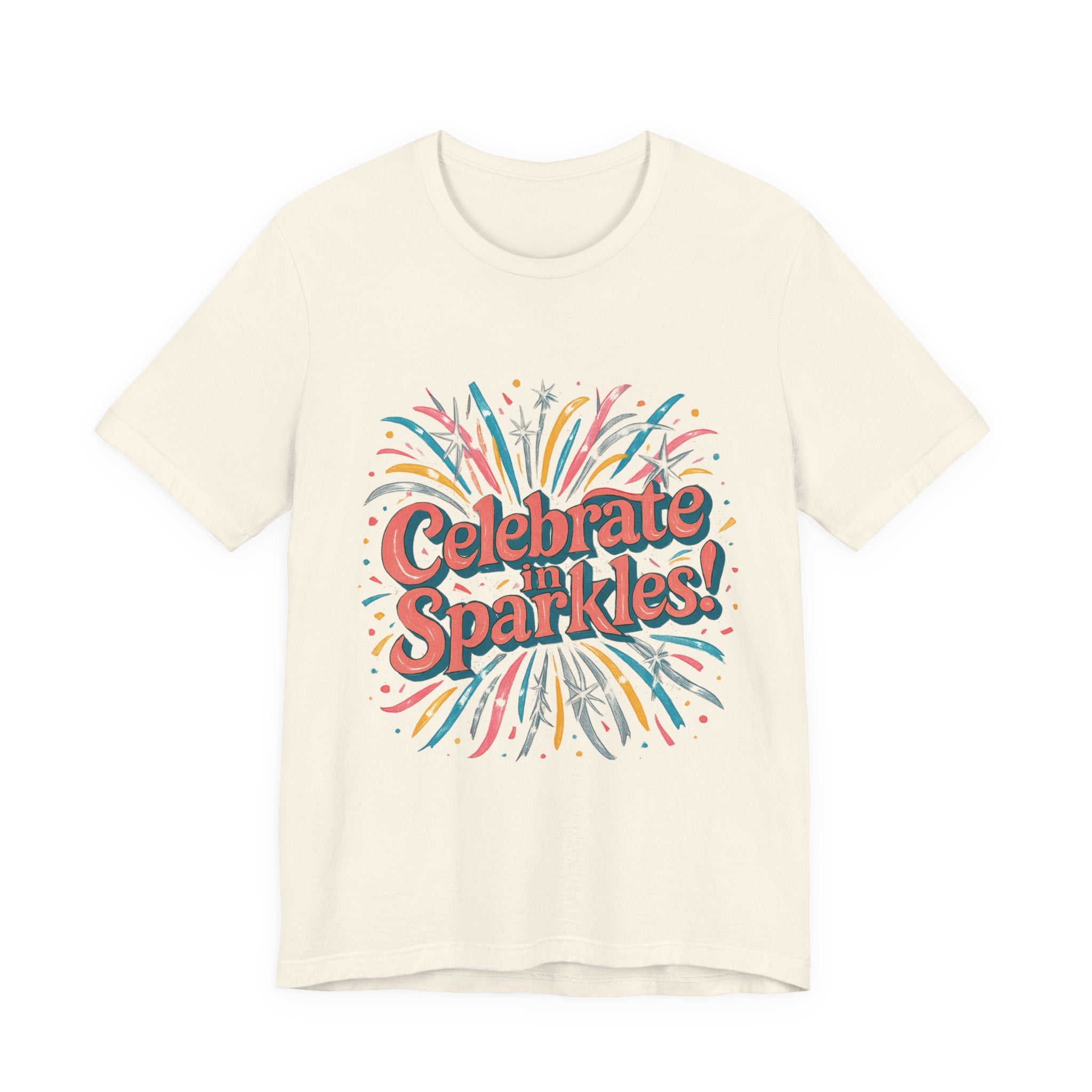 Celebrate Sparkles! Tee | Retro Fireworks Typography, Colorful Confetti Celebration