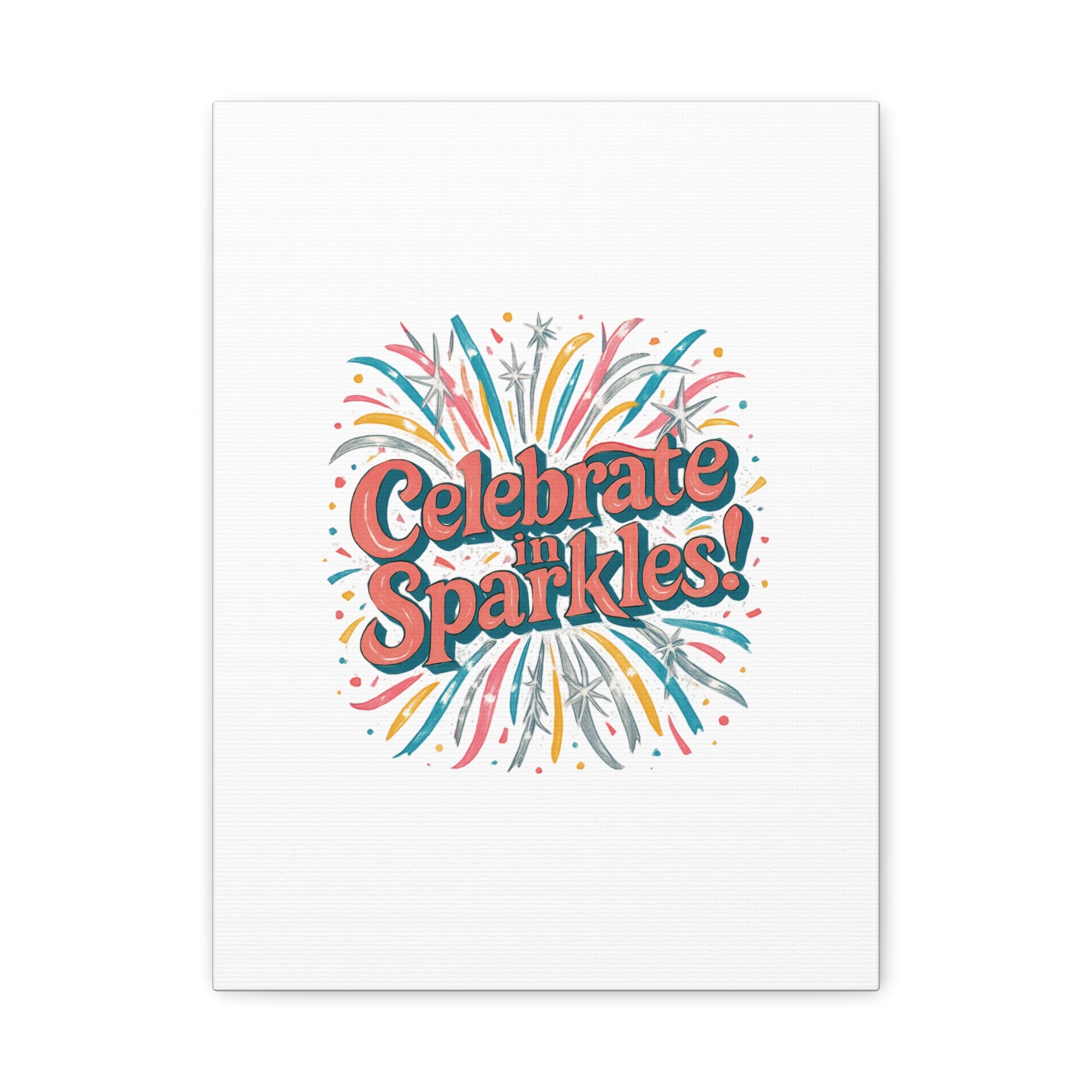 Celebrate in Sparkles! Canvas | Firework Typography Wall Art