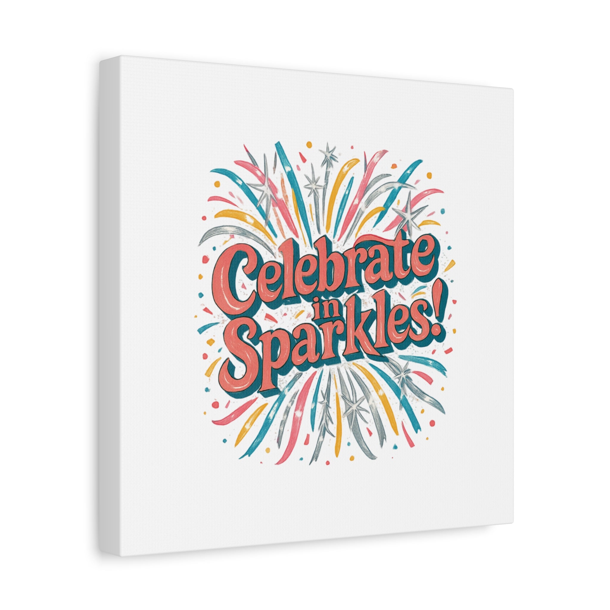 Celebrate in Sparkles! Canvas | Firework Typography Wall Art