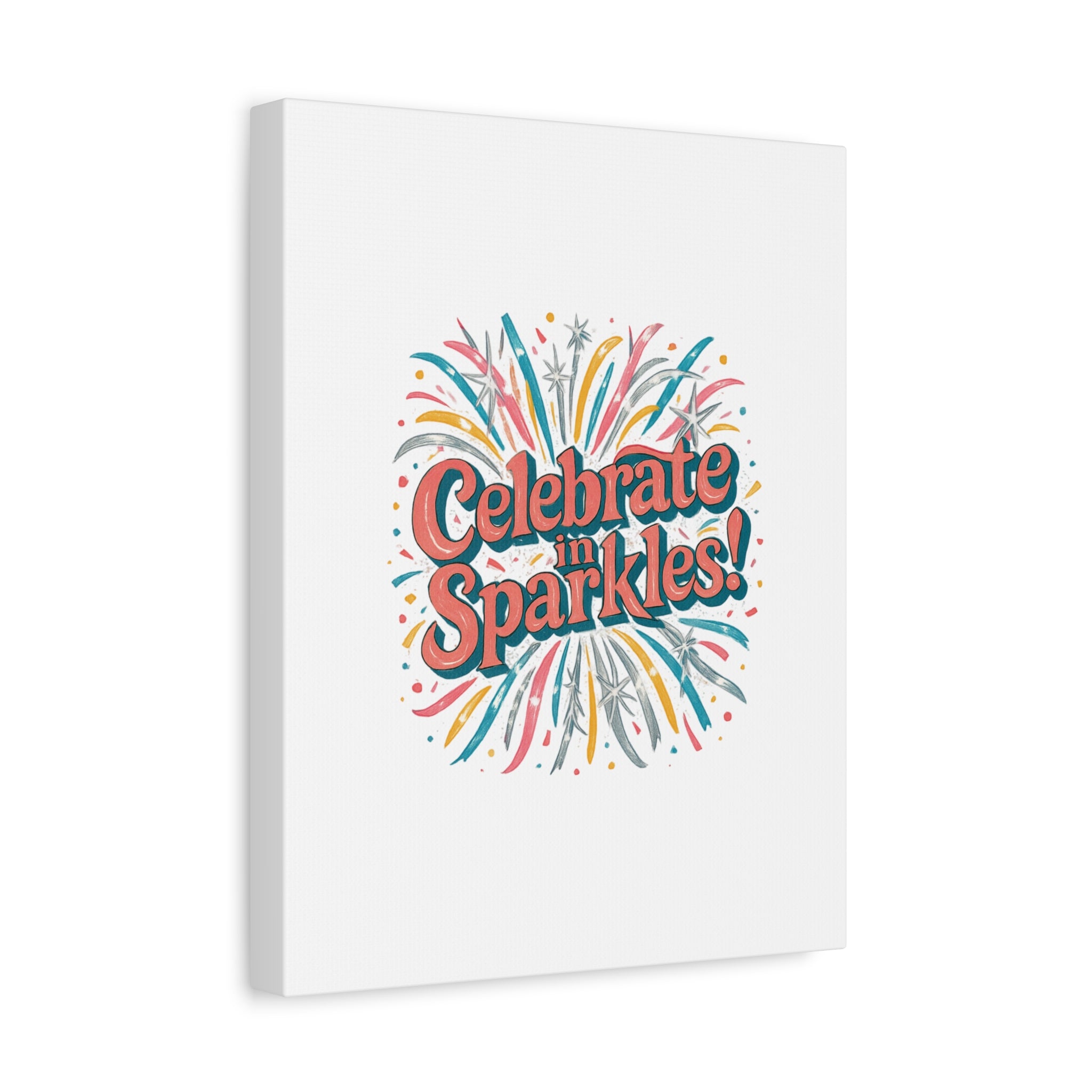 Celebrate in Sparkles! Canvas | Firework Typography Wall Art