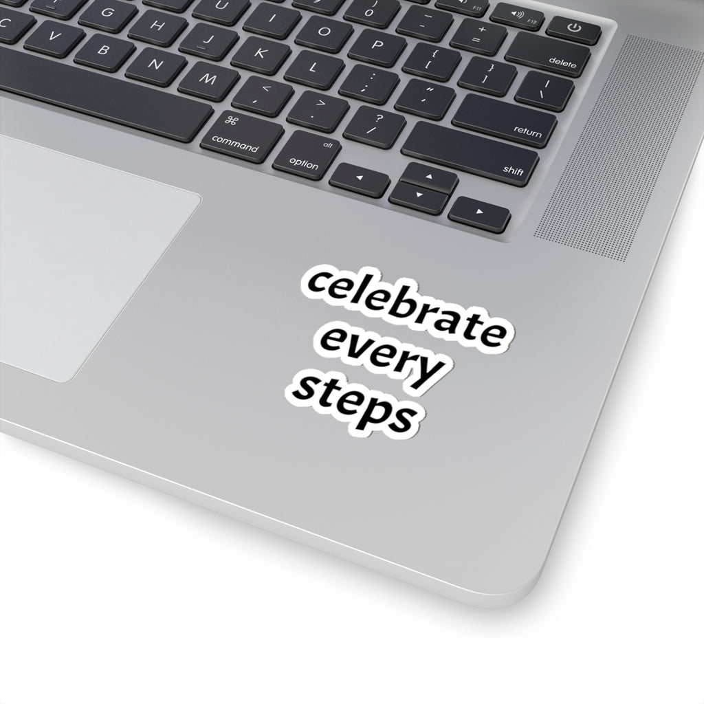 Celebrate Every Step sticker | kiss-cut inspirational vinyl sticker