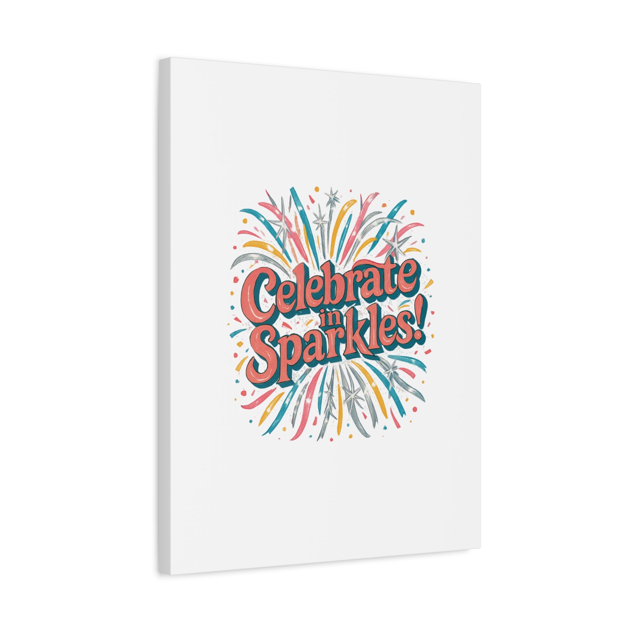 Celebrate in Sparkles! Canvas | Firework Typography Wall Art