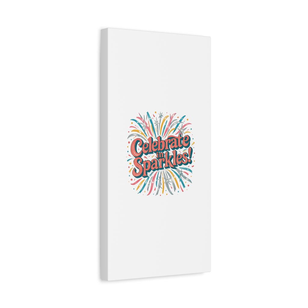 Celebrate in Sparkles! Canvas | Firework Typography Wall Art